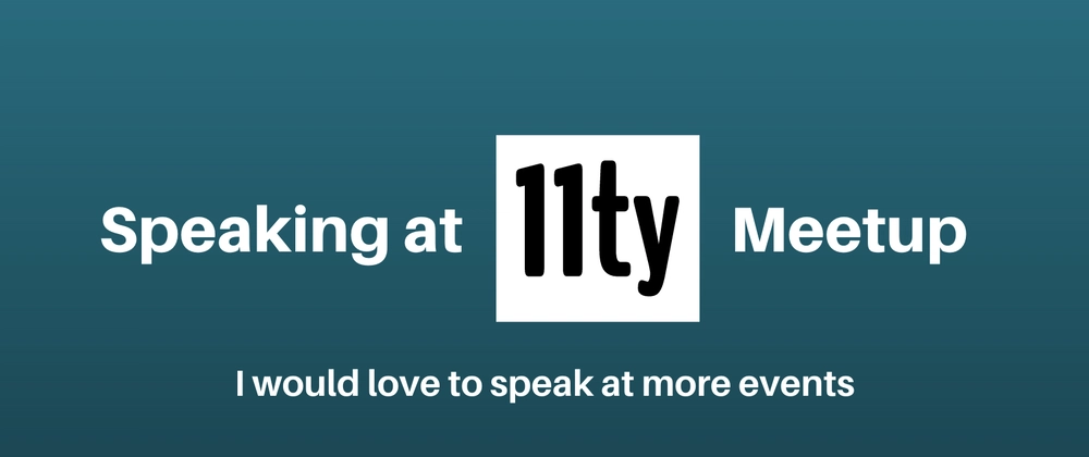 Speaking at Eleventy Meetup