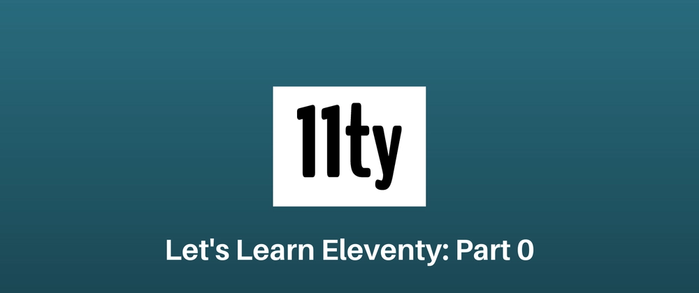 Let's Learn Eleventy